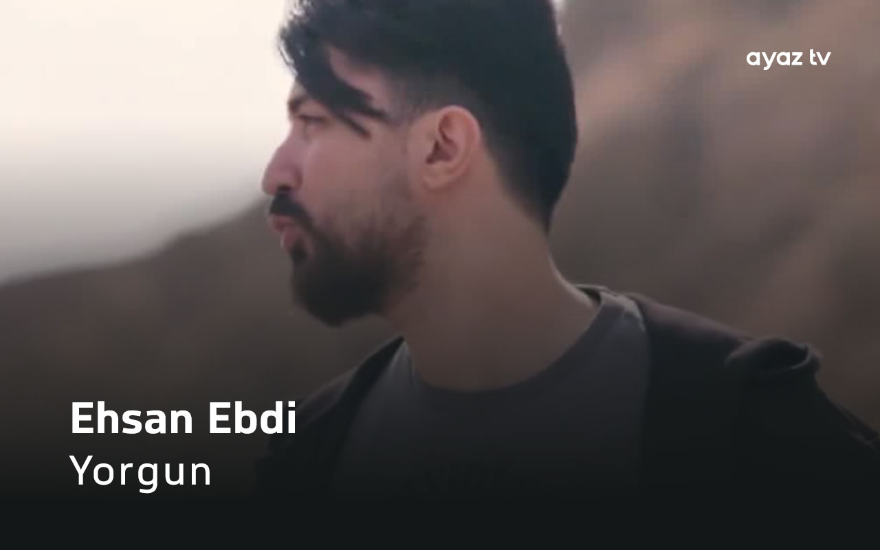 Yorgun - Ehsan Ebdi