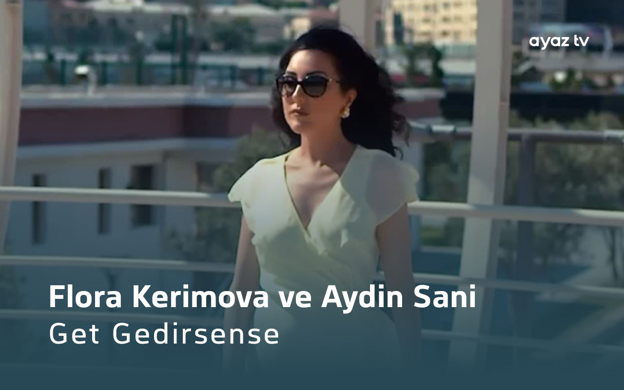 Get Gedirsense - Flora Kerimova