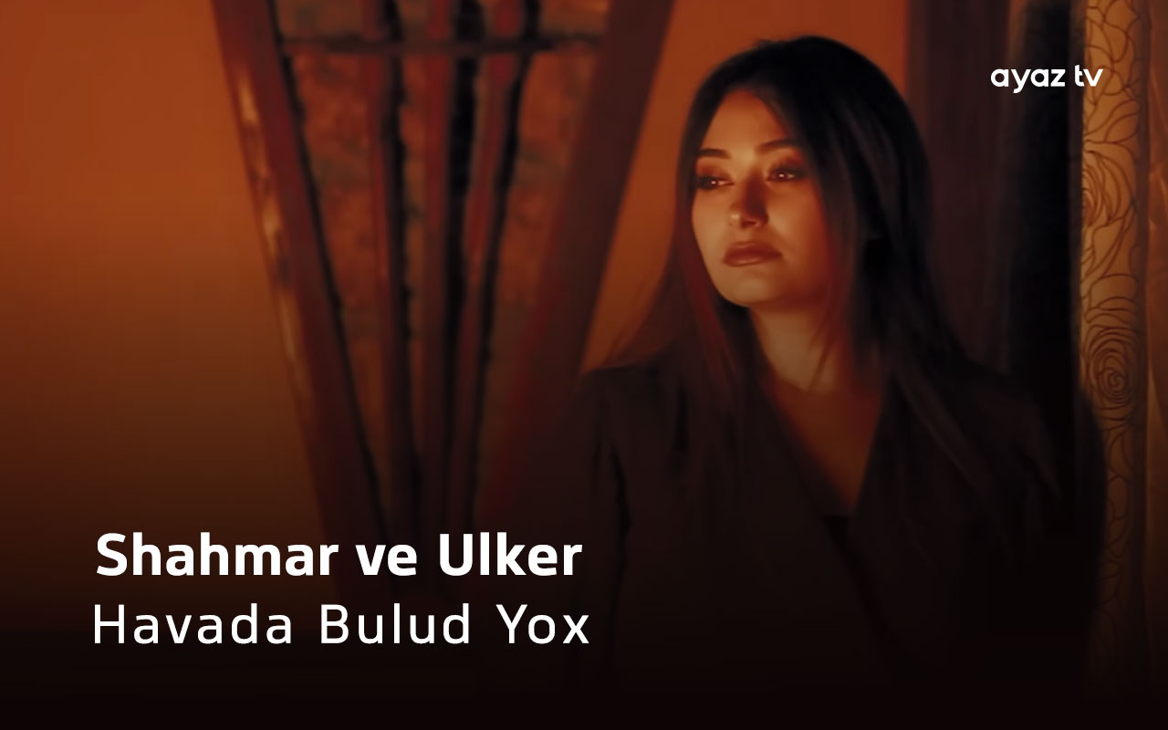 Havada Bulud Yox - Shahmar Haciyev