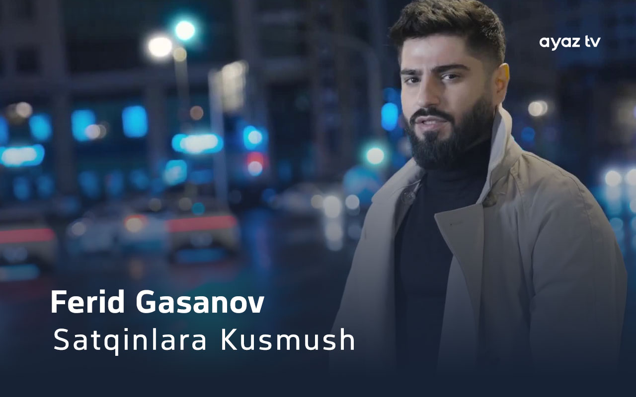 Satqinlara Kusmush - Ferid Gasanov