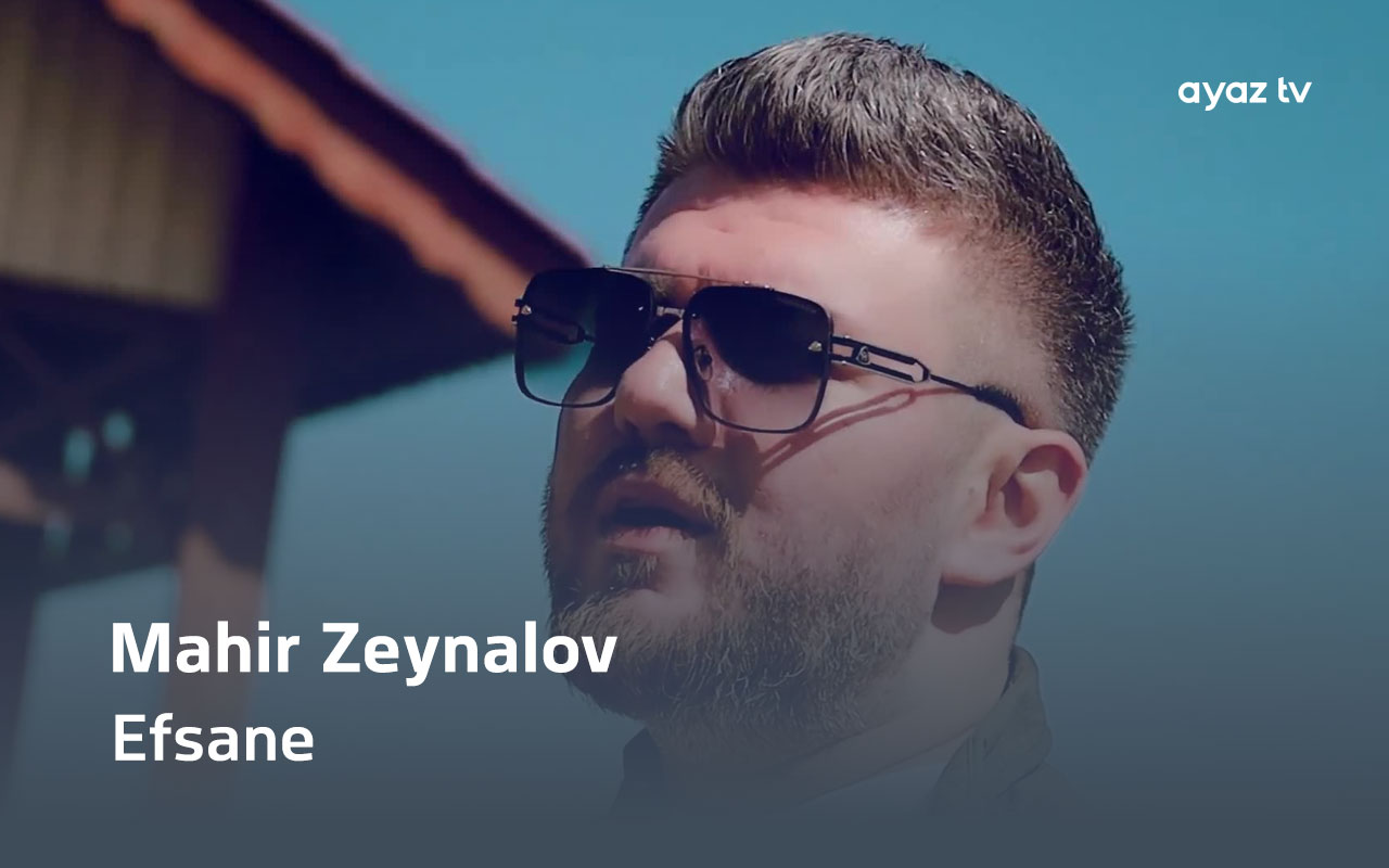 Efsane - Mahir Zeynalov