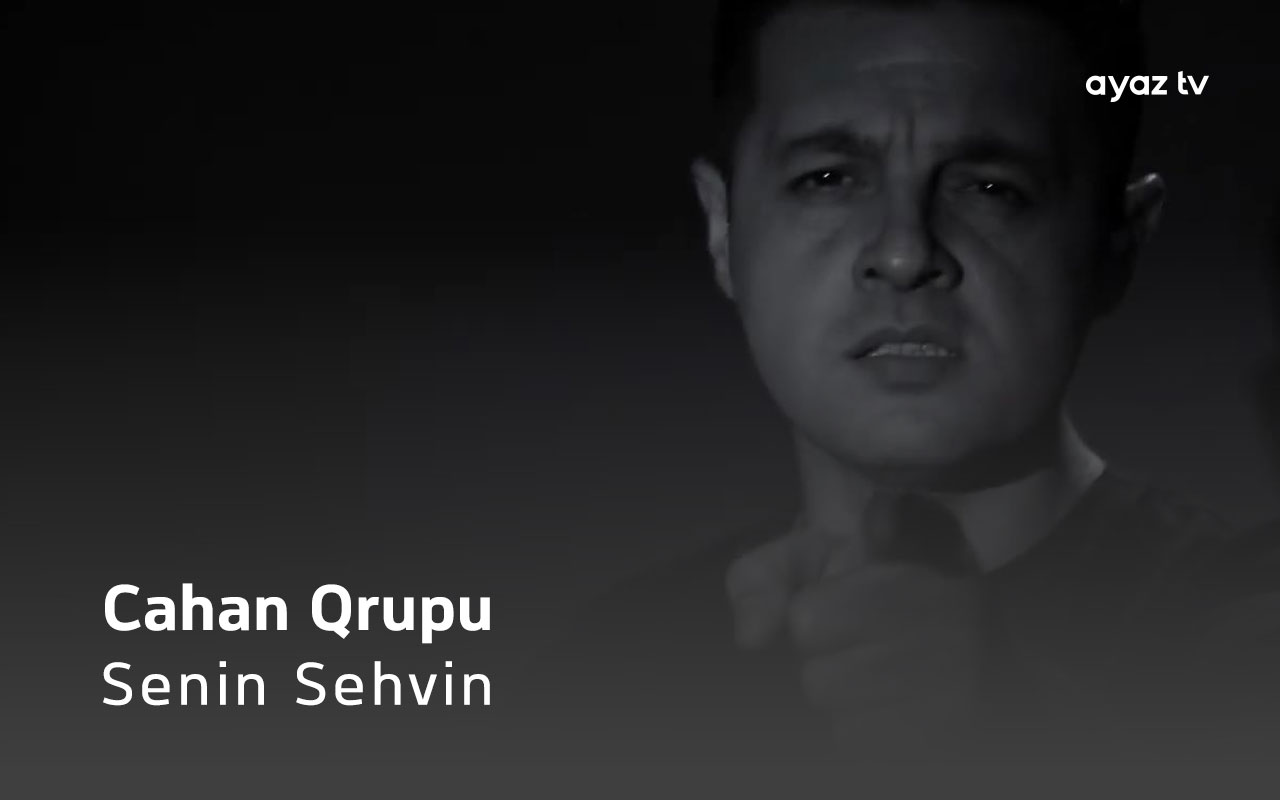 Senin Sehvin - Cahan Qrupu