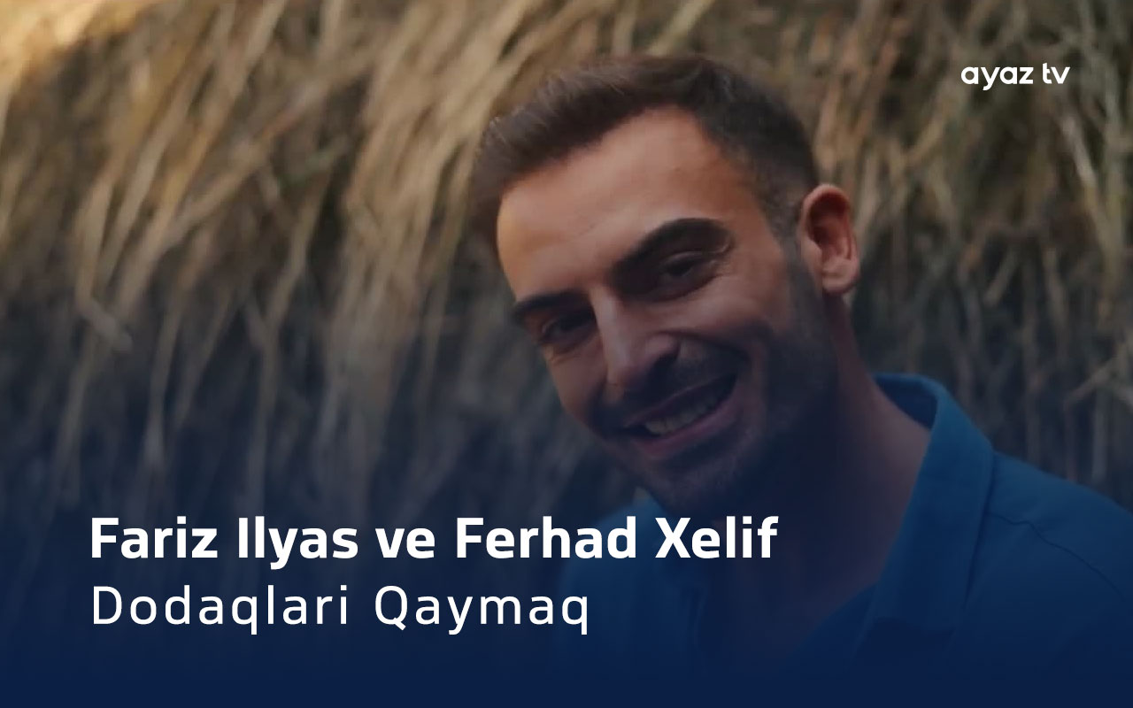 Dodaqlari Qaymaq - Ferhad Xelif
