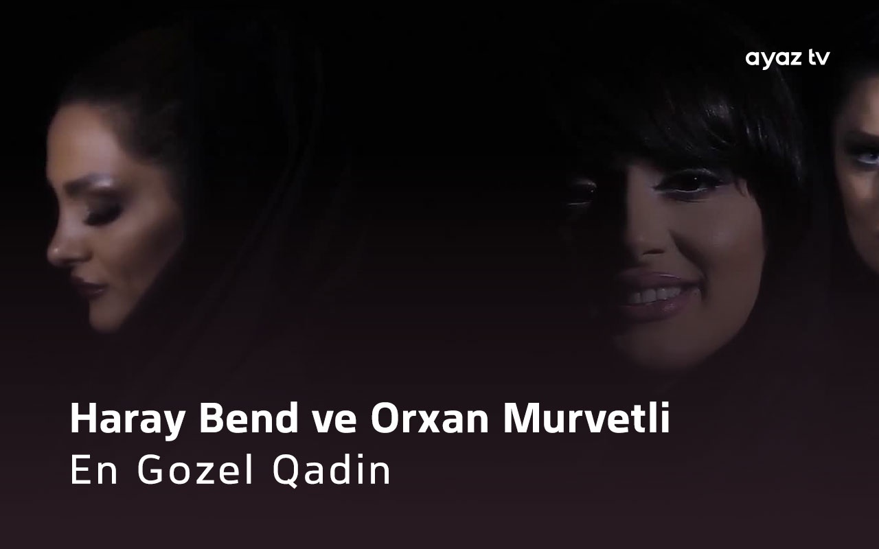 En Gozel Qadin - Orxan Murvetli