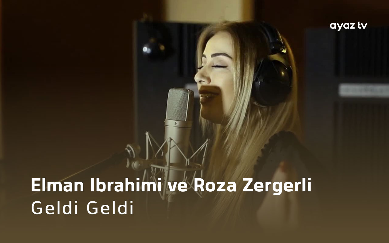 Geldi Geldi - Roza Zergerli