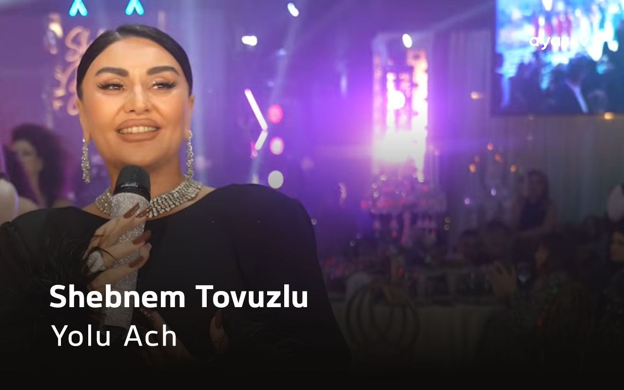 Yolu Ach - Shebnem Tovuzlu