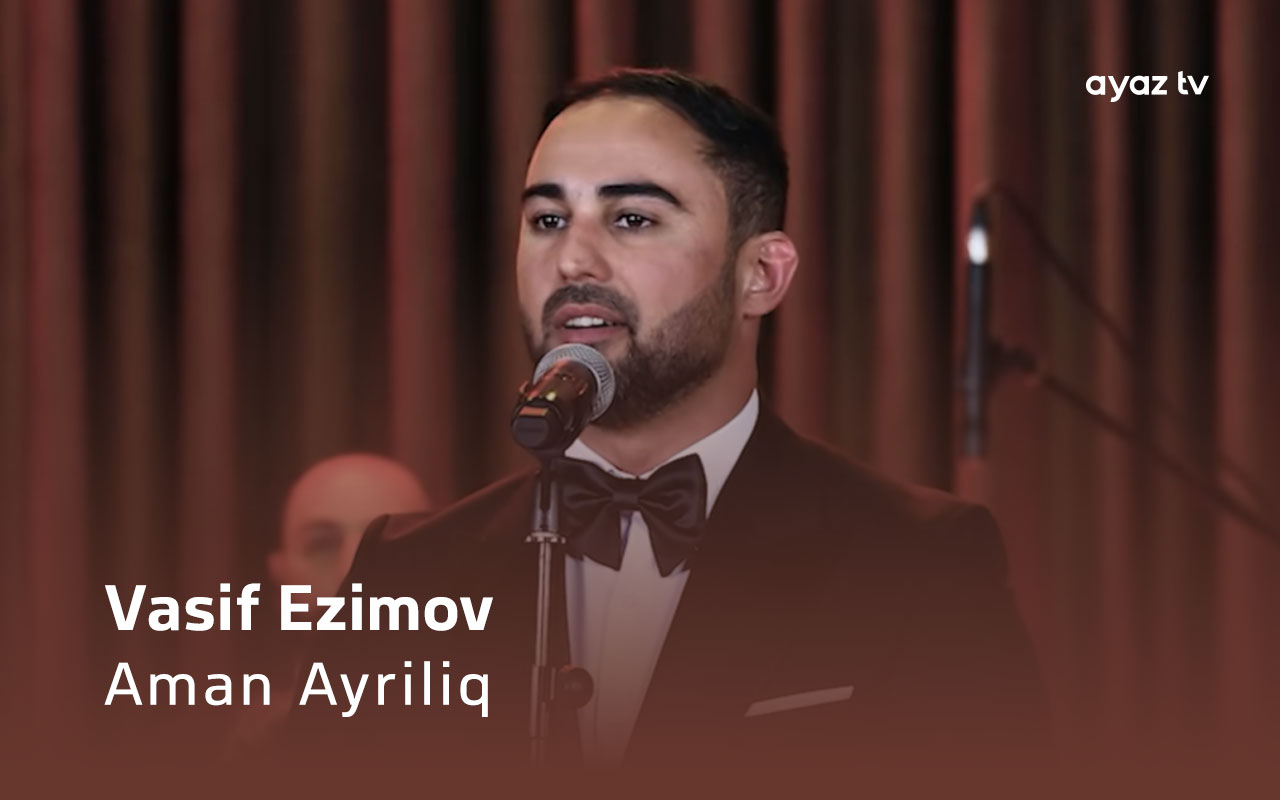 Aman Ayriliq - Vasif Azimov