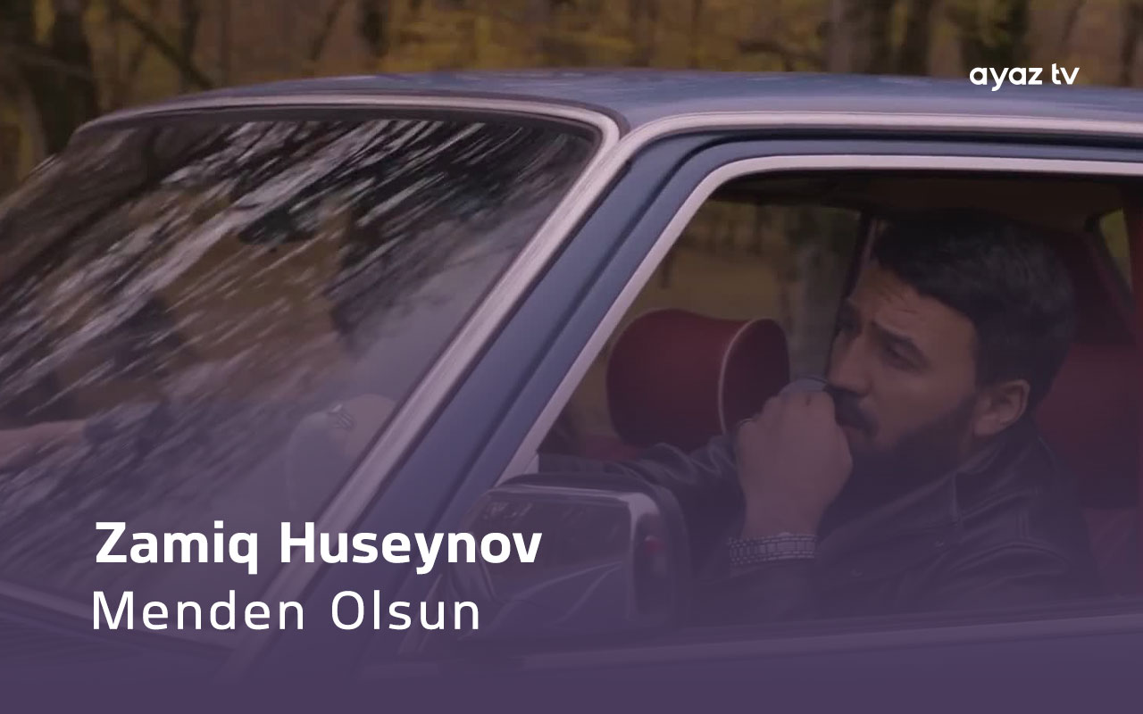 Menden Olsun - Zamiq Huseynov