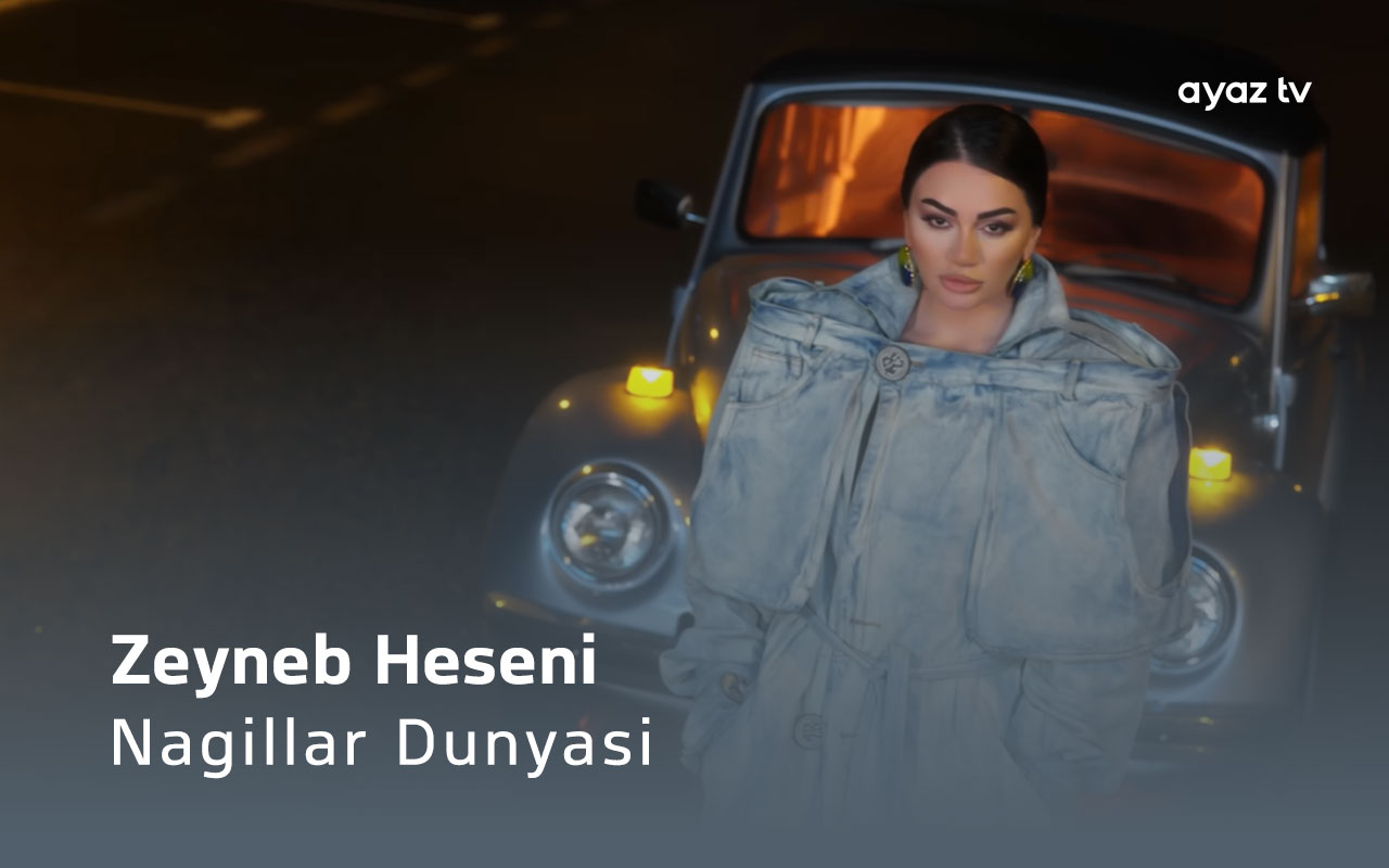 Nagillar Dunyasi  - Zeyneb Heseni
