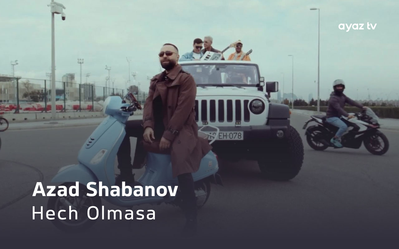 Hech Olmasa - Azad Shabanov