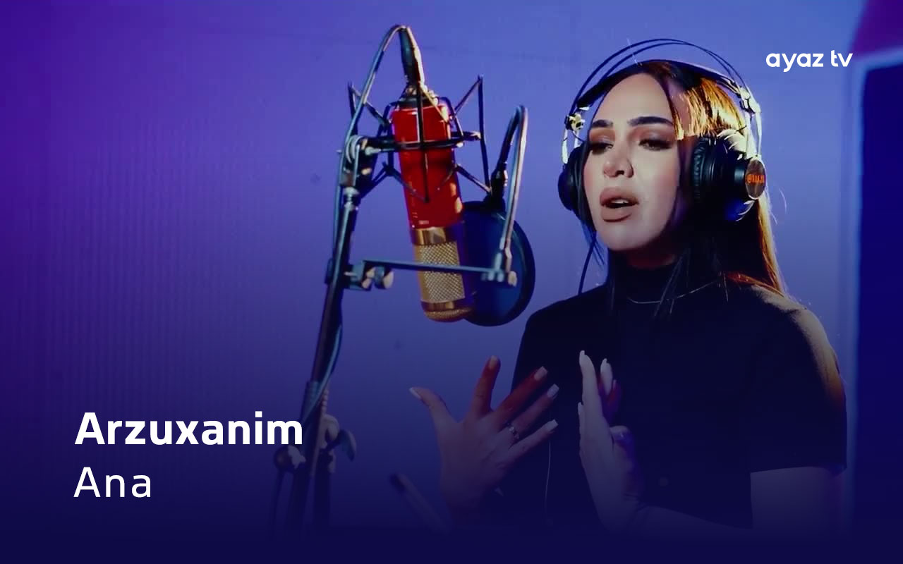 Ana - Arzuxanım Hesenova