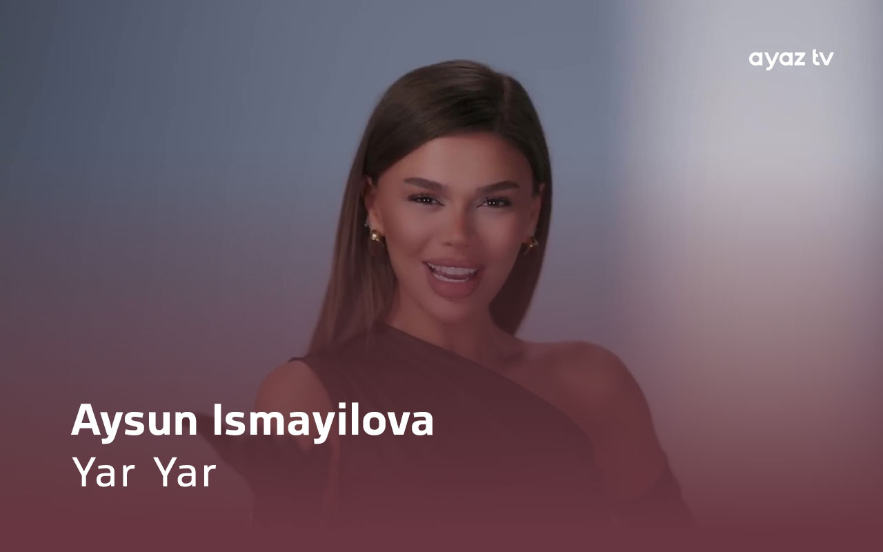 Yar Yar - Aysun Ismayilova