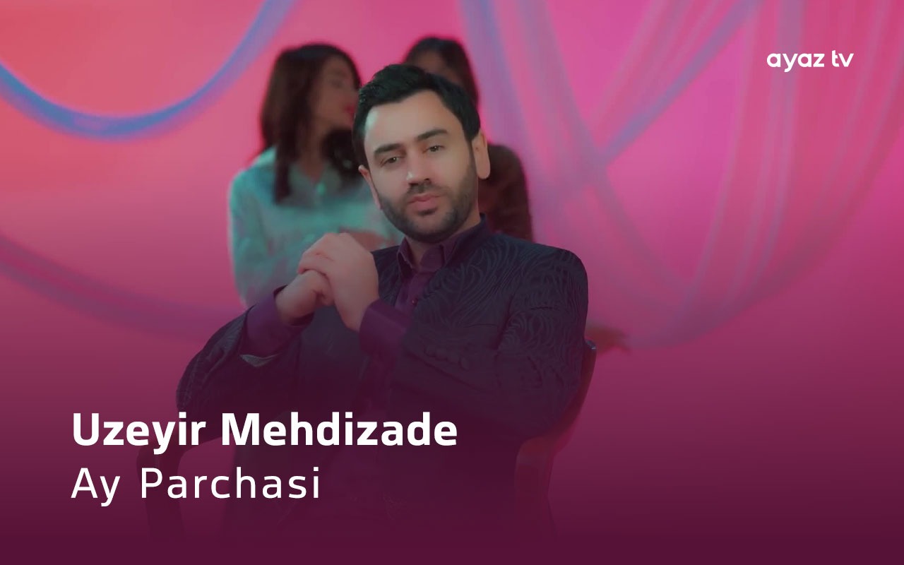 Ay Parchasi - Uzeyir Mehdizade