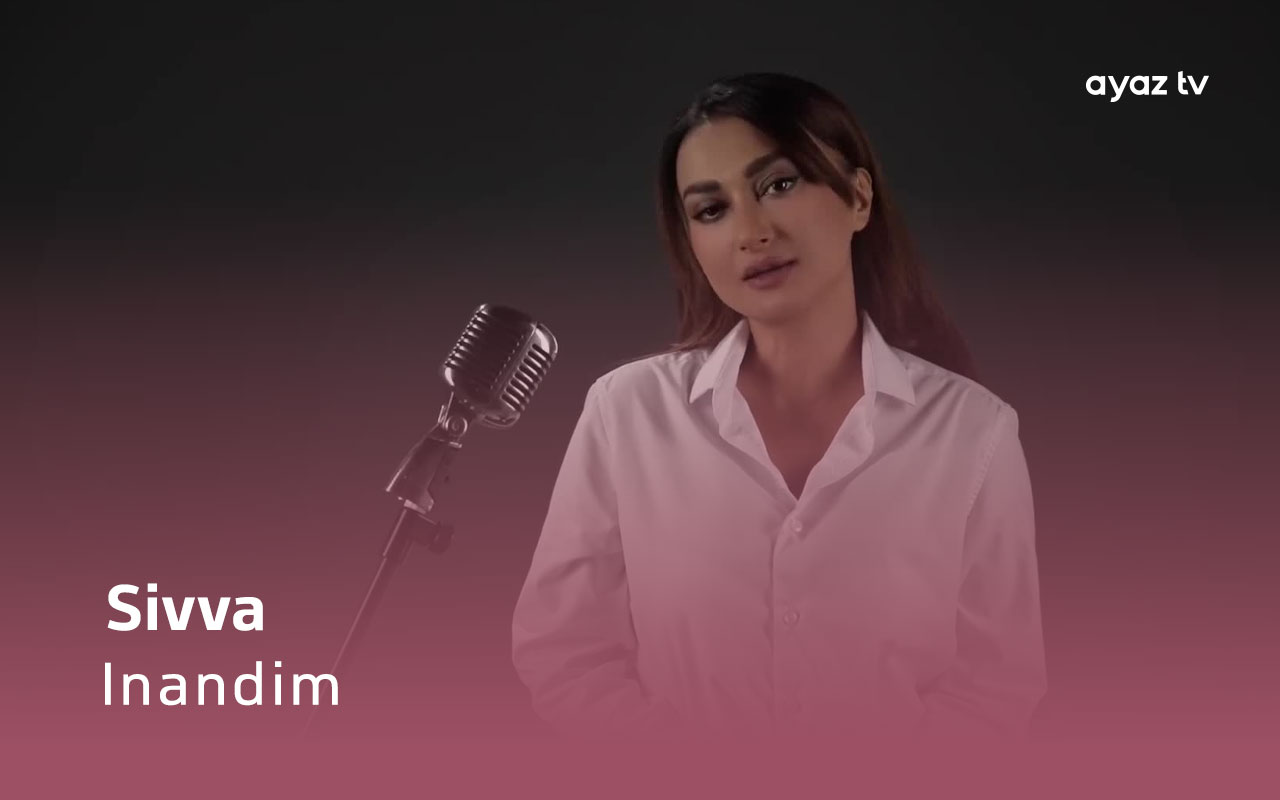 Inandim - Sivva Aghasiyeva