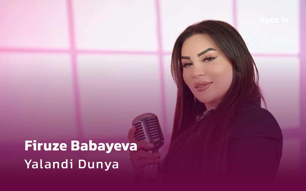 Yalandi Dunya - Firuze Babayeva