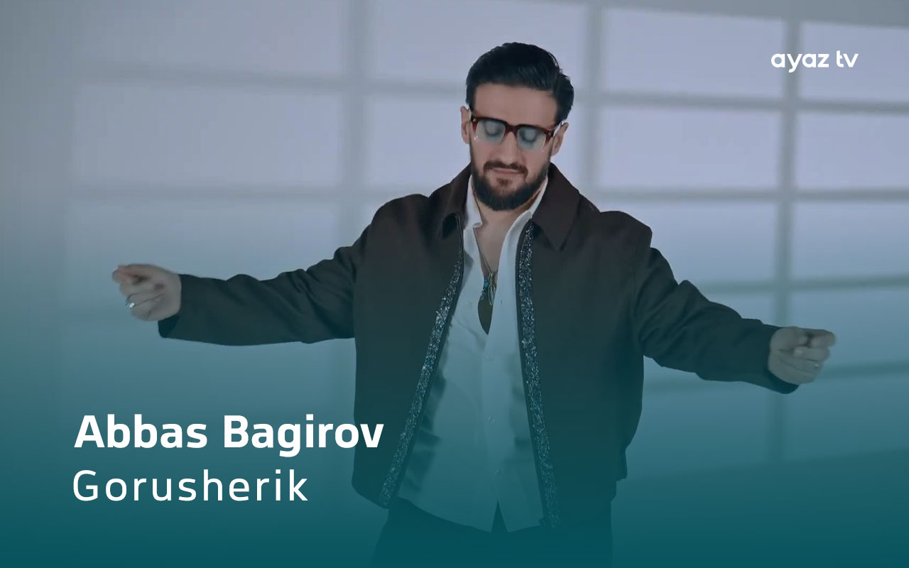 Gorusherik - Abbas Bagirov
