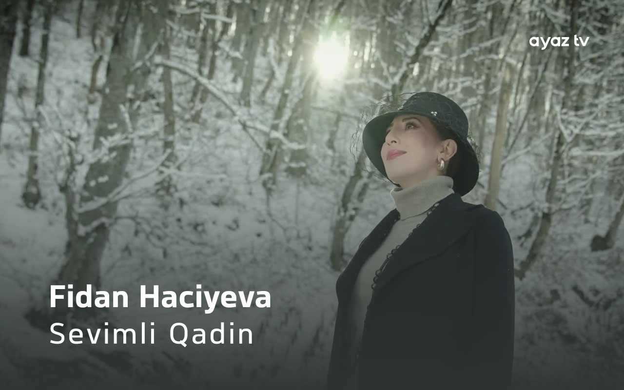 Sevimli Qadin - Fidan Haciyeva