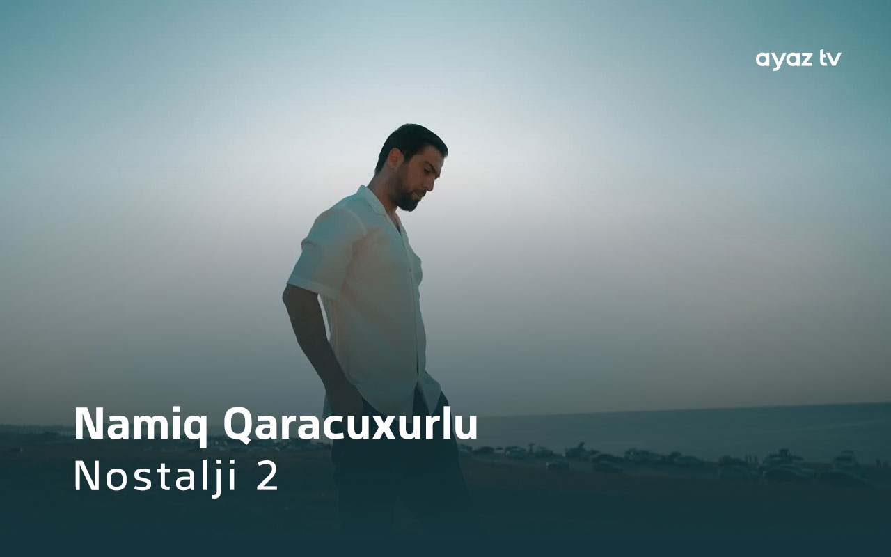 Nostalji 2 - Namiq Qarahuxurlu