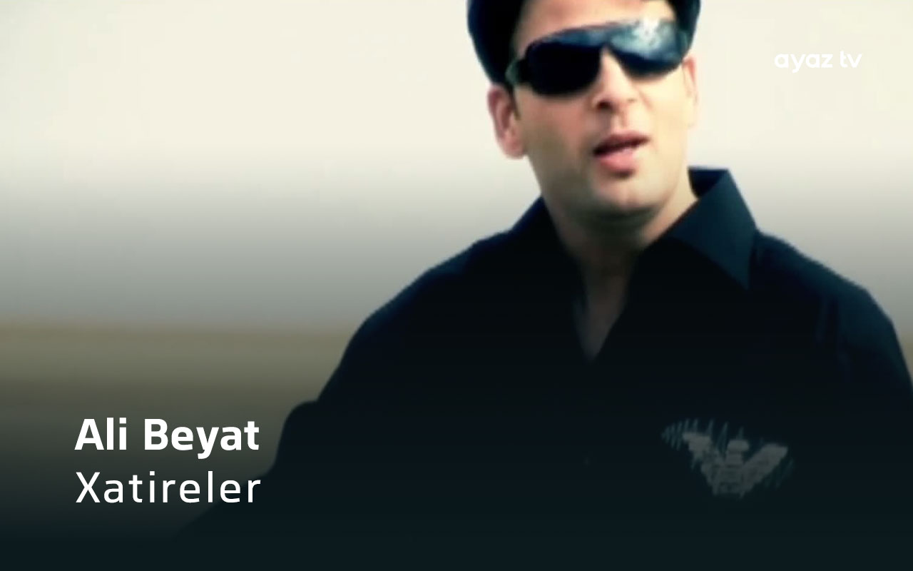 Xatireler - Ali Beyat