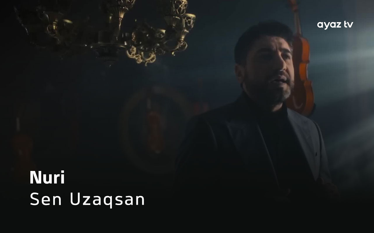 Sen Uzaqsan - Nuri Serinlendirici
