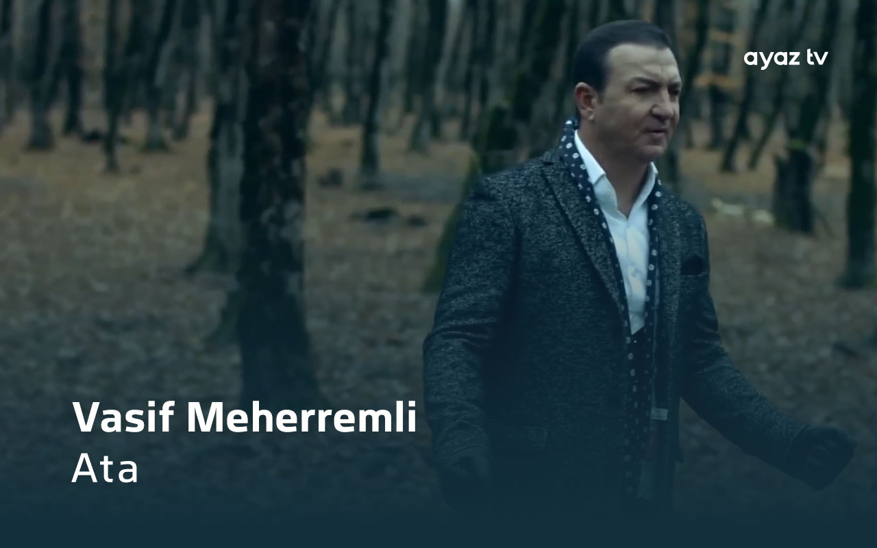 Ata - Vasif Meherremli